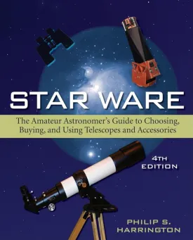 Star Ware: The Amateur Astronomer's Guide to Choosing, Buying, and Using Telescopes and Accessories Paperback  Illustrated, April 1, 2007